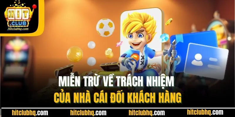 Miễn trừ về trách nhiệm đối khách hàng